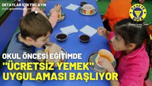 Okul öncesi eğitimde "ücretsiz yemek" uygulaması başlıyor