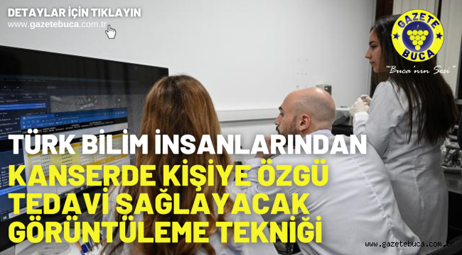 Türk bilim insanlarından kanserde kişiye özgü tedavi sağlayacak görüntüleme tekniği