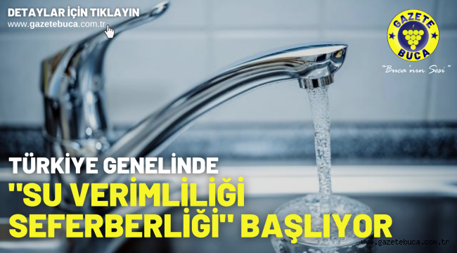 Türkiye genelinde "Su Verimliliği Seferberliği" başlıyor