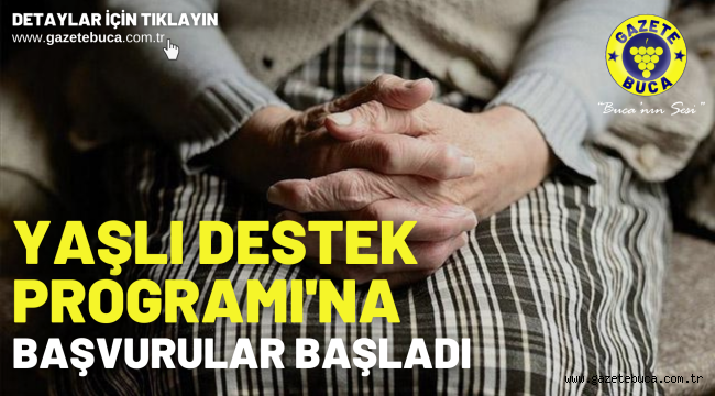 Yaşlı Destek Programı'na başvurular başladı