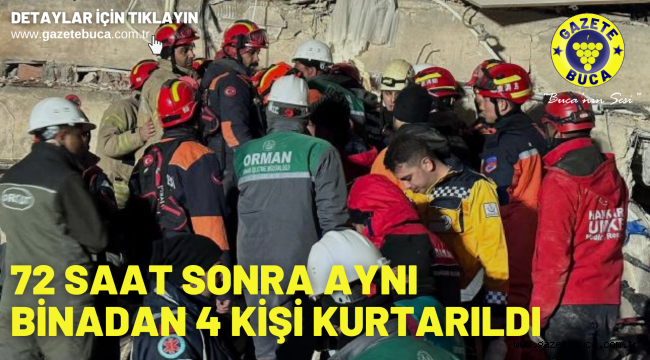 72 saat sonra aynı binadan 4 kişi kurtarıldı