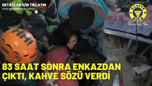 83 saat sonra enkazdan çıktı, kahve sözü verdi