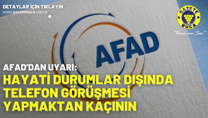 AFAD'dan uyarı: Hayati durumlar dışında telefon görüşmesi yapmaktan kaçının
