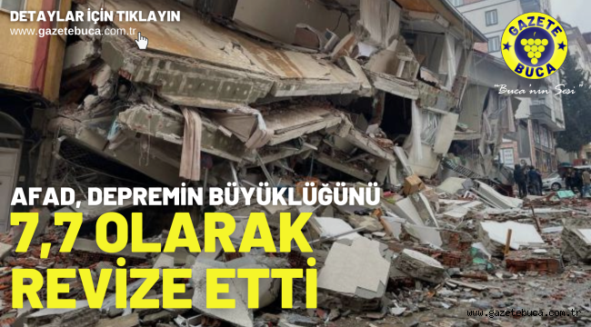 AFAD, depremin büyüklüğünü 7,7 olarak revize etti