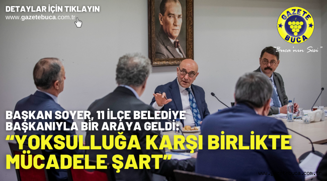 Başkan Soyer, 11 ilçe belediye başkanıyla bir araya geldi