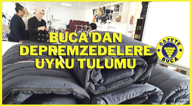 BUCA'DAN DEPREMZEDELERE UYKU TULUMU