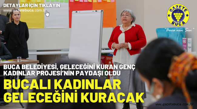 Bucalı kadınlar geleceğini kuracak
