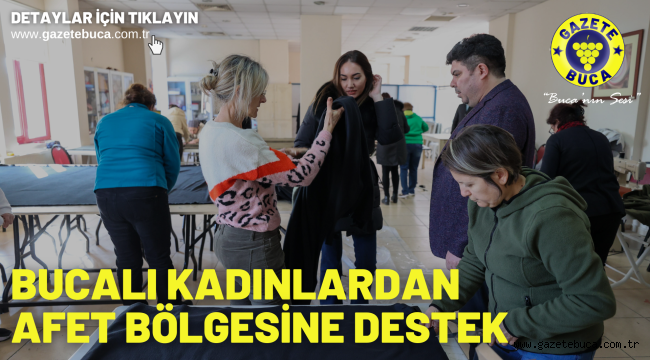 Bucalı kadınlardan afet bölgesine destek