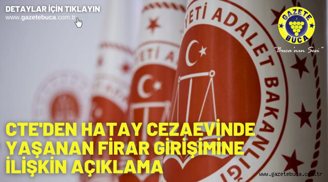 CTE'den Hatay cezaevinde yaşanan firar girişimine ilişkin açıklama