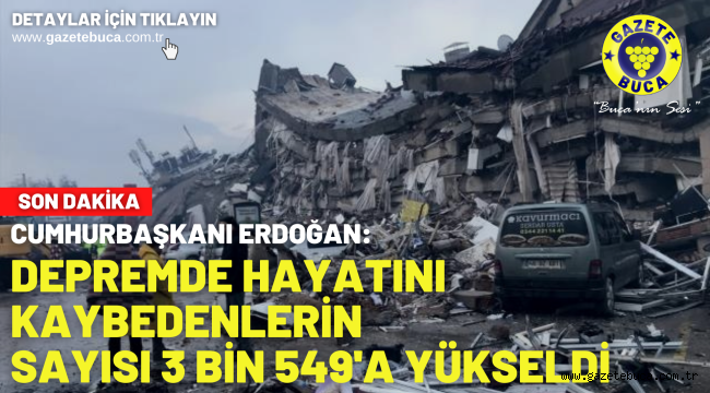 Cumhurbaşkanı Erdoğan: Depremde hayatını kaybedenlerin sayısı 3 bin 549'a yükseldi