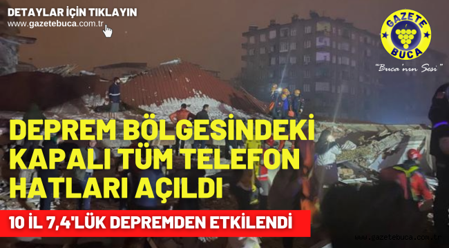 Deprem bölgesindeki kapalı tüm telefon hatları açıldı