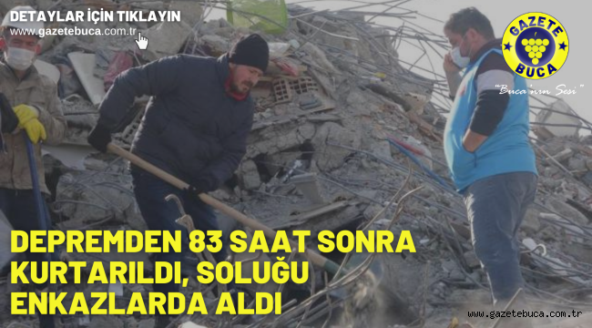 Depremden 83 saat sonra kurtarıldı, soluğu enkazlarda aldı