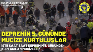 Depremin 5. gününde mucize kurtuluşlar