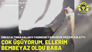 Enkaz altında kalan 5 yaşındaki Yağmur'un sözleri ağlattı: Çok üşüyorum, ellerim bembeyaz oldu baba
