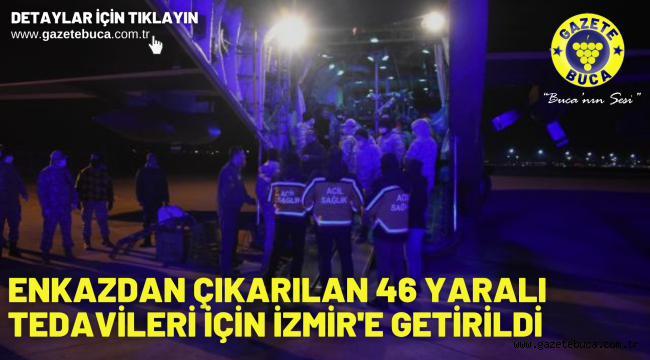 Enkazdan çıkarılan 46 yaralı tedavileri için İzmir'e getirildi