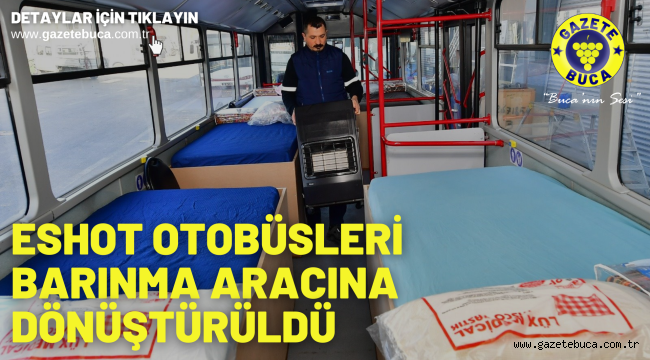 ESHOT otobüsleri barınma aracına dönüştürüldü