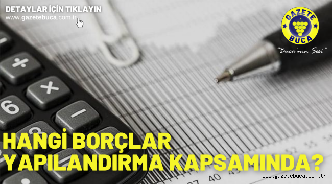 Hangi borçlar yapılandırma kapsamında?