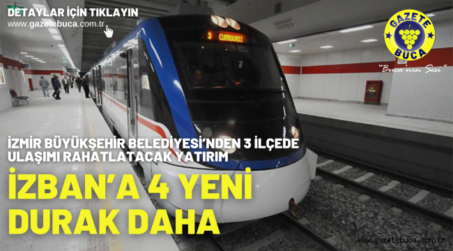 İZBAN'a 4 yeni durak daha