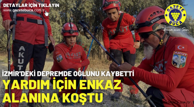 İzmir'deki depremde oğlunu kaybetti, yardım için enkaz alanına koştu