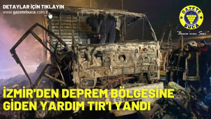 İzmir'den deprem bölgesine giden yardım TIR'ı yandı