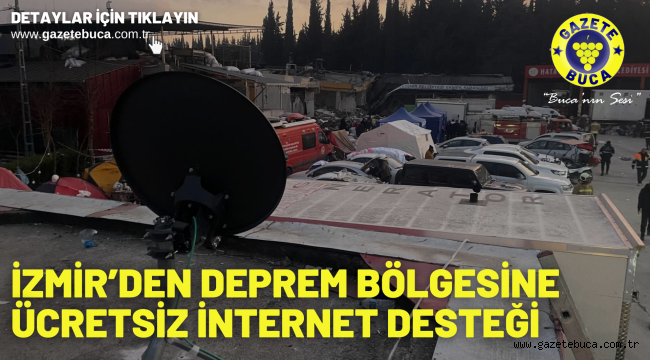 İzmir'den deprem bölgesine ücretsiz internet desteği