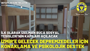 İzmir'e gelecek depremzedeler için konaklama ve psikolojik destek