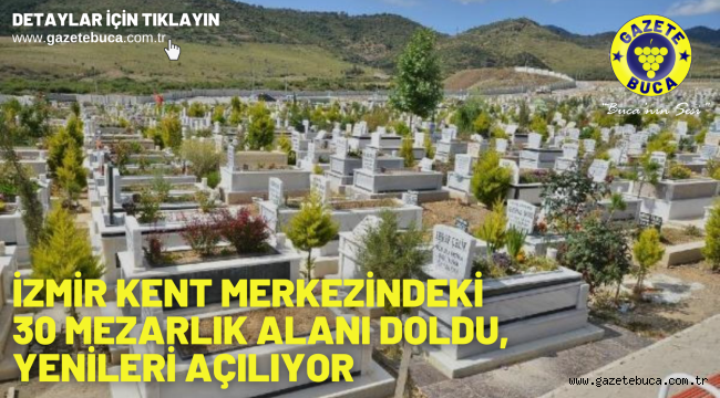İzmir kent merkezindeki 30 mezarlık alanı doldu, yenileri açılıyor