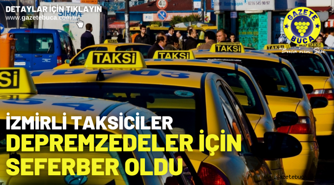 İzmirli taksiciler depremzedeler için seferber oldu