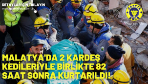 Malatya'da 2 kardeş kedileriyle birlikte 82 saat sonra kurtarıldı! Enkazdan çıkan kedi inşaatın dışına kaçtı