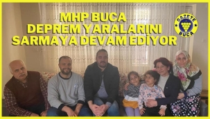 MHP BUCA DEPREM YARALARINI SARMAYA DEVAM EDİYOR