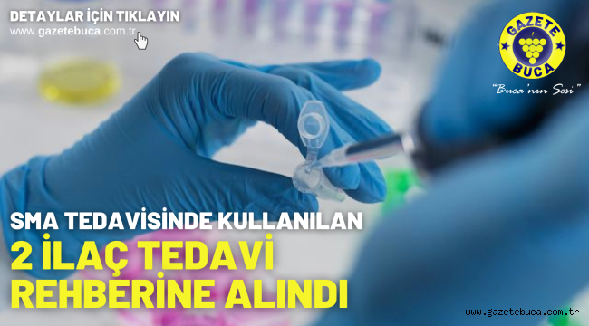 SMA tedavisinde kullanılan 2 ilaç tedavi rehberine alındı