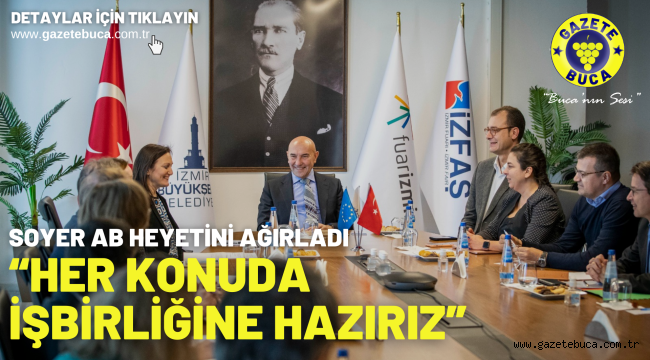 Soyer AB heyetini ağırladı