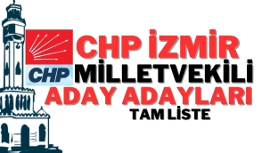 CHP İzmir'den milletvekili aday adayı olmak isteyen 210 kişilik tam liste.