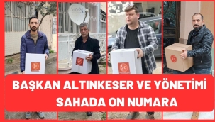 BAŞKAN ALTINKESER VE YÖNETİMİ SAHADA ON NUMARA