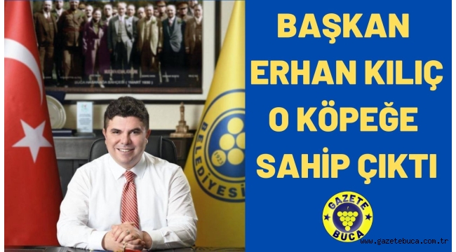 BAŞKAN ERHAN KILIÇ O KÖPEĞE SAHİP ÇIKTI