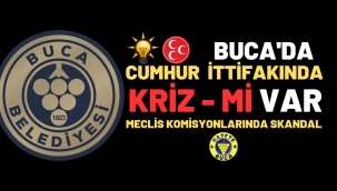 BUCA'DA CUMHUR İTTİFAKINDA KRİZ-Mİ VAR?