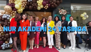 NUR AKADEMİ 24 YAŞINDA