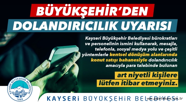 BÜYÜKŞEHİR'DEN "DOLANDIRICILIK" UYARISI