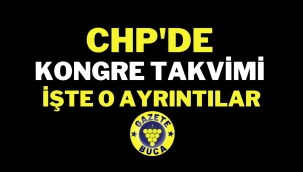 CHP'de kongre takvimi belli oldu 