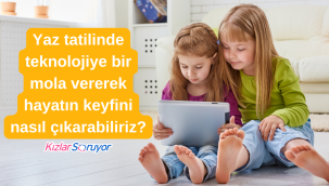 Dijital Detoks: Çocuklarımızı Yaz Tatilinde Teknolojiden Nasıl Uzak Tutarız?