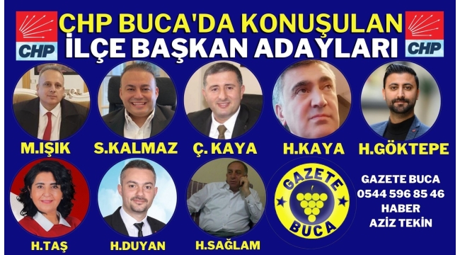 CHP BUCADA KONUŞULAN İLÇE BAŞKAN ADAYLARI