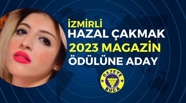 HAZAL ÇAKMAK 2023 MAGAZİN ÖDÜLÜNE ADAY