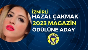HAZAL ÇAKMAK 2023 MAGAZİN ÖDÜLÜNE ADAY