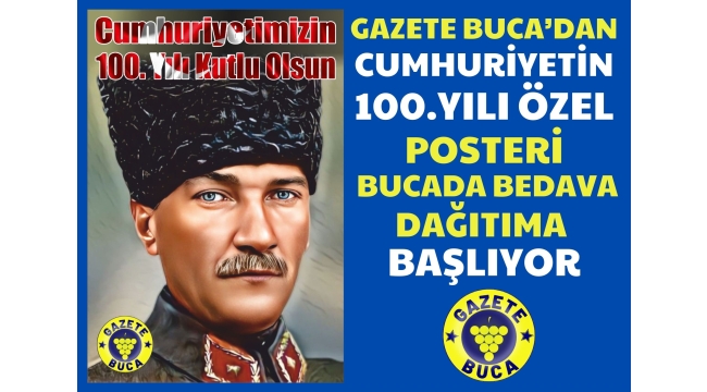 CUMHURİYETİMİZİN 100.YILI ÖZEL POSTERİ BUCA'YLA BULUŞUYOR