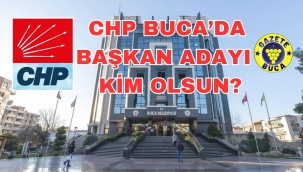 CHP BUCA BELEDİYE BAŞKAN ADAYI KİM OLSUN?
