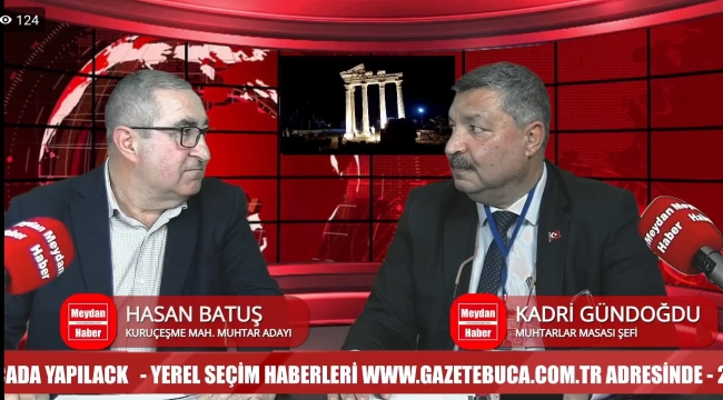 HASAN BATUŞ KURUÇEŞME MAHALLESİ MUHTAR ADAYI, GAZETE BUCA'YA KONUK OLDU!