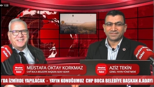 CHP BUCA BELEDİYE BAŞKAN ADAY ADAYI MUSTAFA OKTAY KORKMAZ YAYIN KONUĞUMUZ OLDU!
