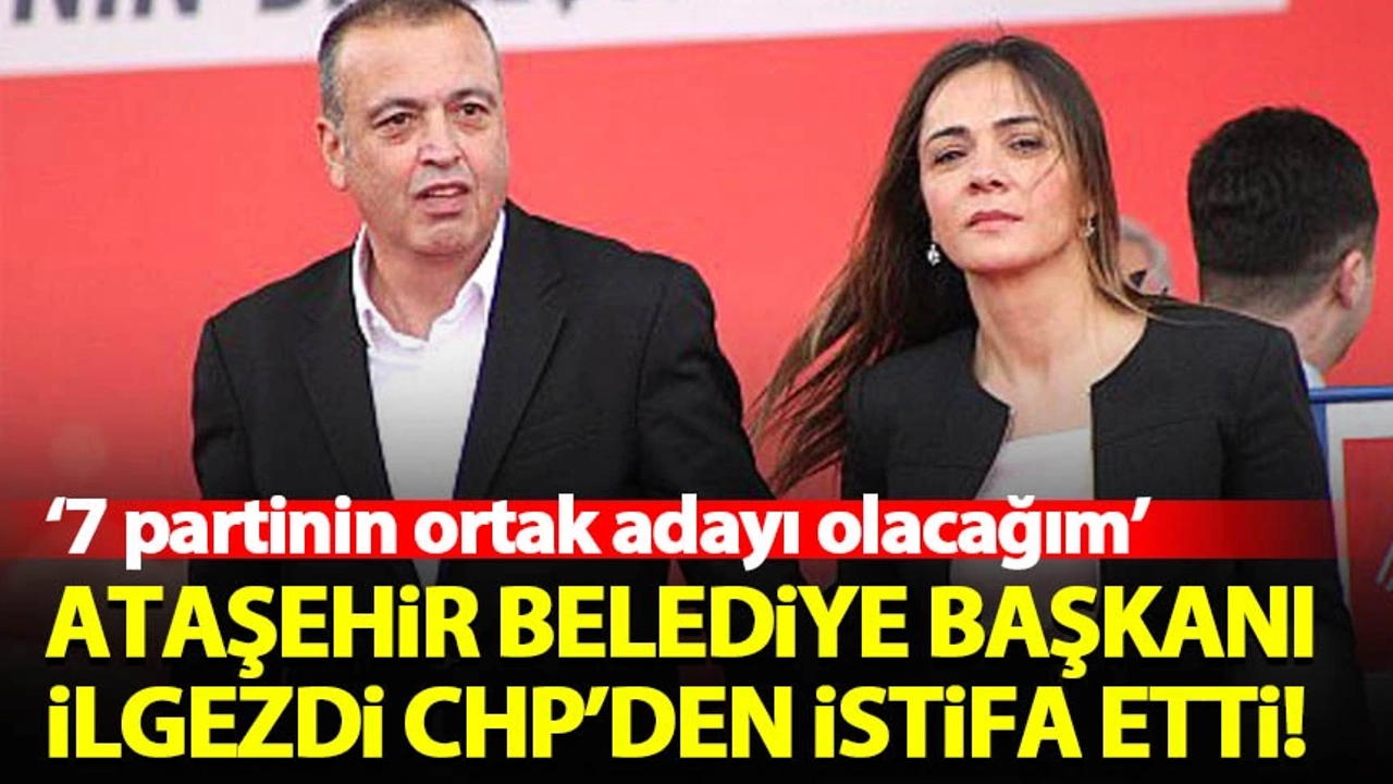 CHP'li Ataşehir Belediye Başkanı Battal İlgezdi istifa etti