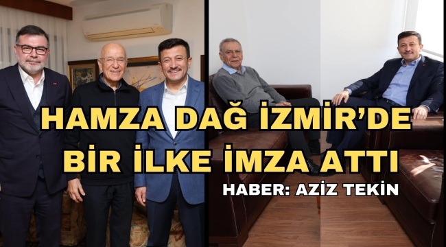 HAMZA DAĞ İZMİR'DE BİR İLKE İMZA ATTI Haber: Aziz Tekin