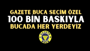 GAZETE BUCA 100 BASKIYLA BUCADA HER YERDE BULUŞUYOR